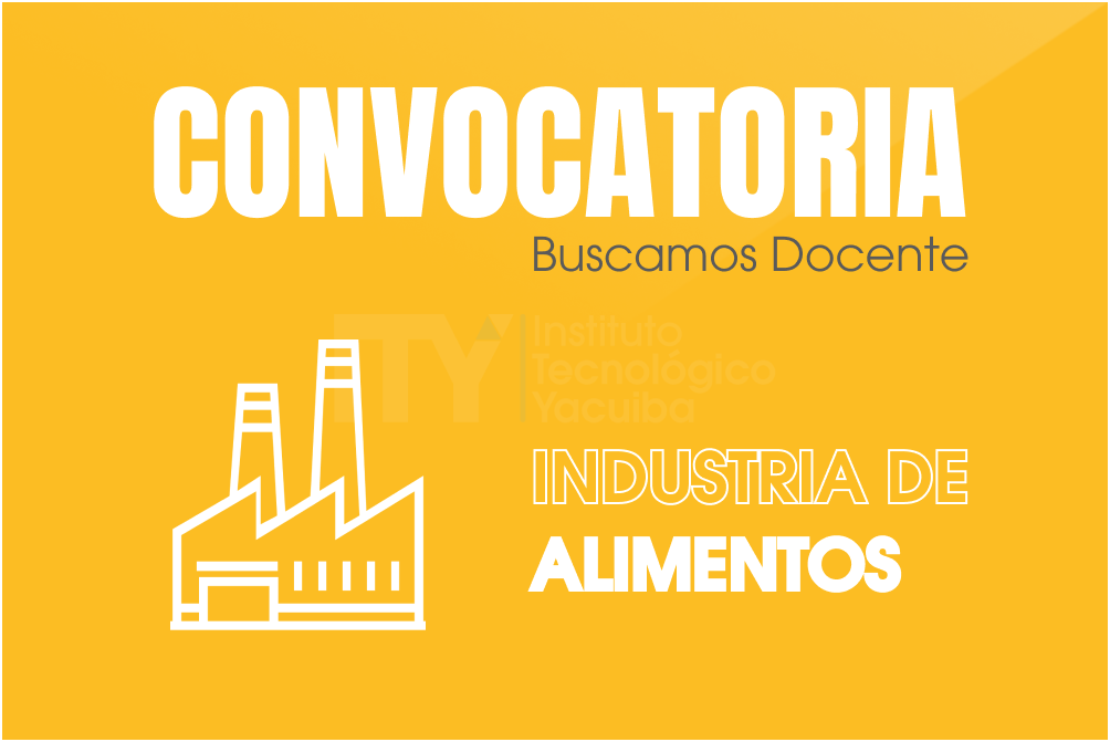 CONVOCATORIA ITY – CDO 003/2020 DOCENTE DE INDUSTRIA DE ALIMENTOS | INSTITUTO TECNOLÓGICO YACUIBA I.T.Y.