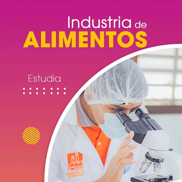 Estudia Industria de Alimentos!!! Estudia Industria de Alimentos!!!